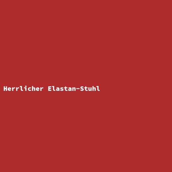 Herrlicher Elastan-Stuhl