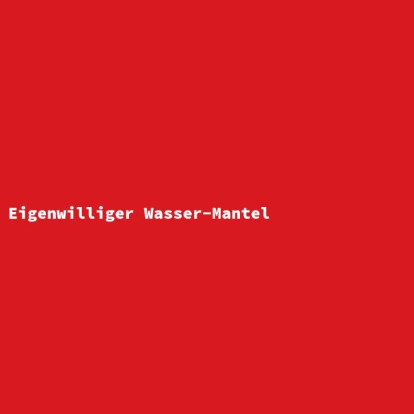 Eigenwilliger Wasser-Mantel