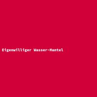 Eigenwilliger Wasser-Mantel