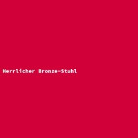 Herrlicher Bronze-Stuhl
