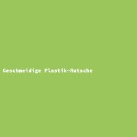 Geschmeidige Plastik-Rutsche